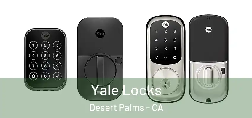  Yale Locks Desert Palms - CA